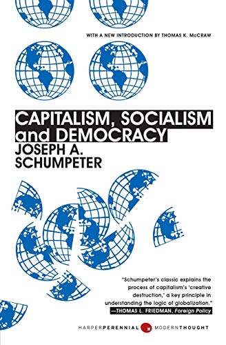 Capitalism, Socialism, and Democracy: Third Edition ― The Classic Economics Book on Creative Destruction (Harper Perennial Modern Thought, 21) Cover