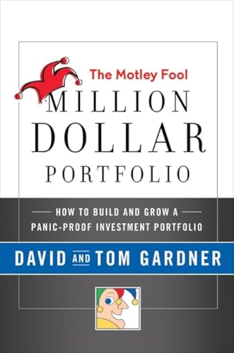 The Motley Fool Million Dollar Portfolio: How to Build and Grow a Panic-Proof Investment Portfolio Cover