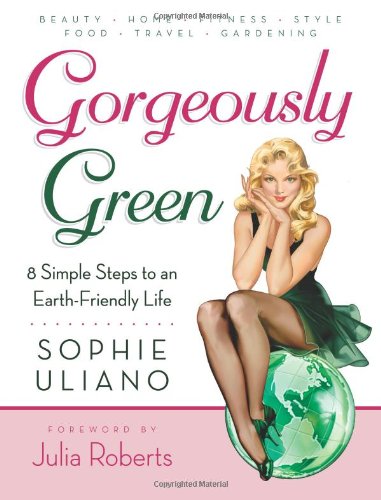 Gorgeously Green : 8 Simple Steps to an Earth-Friendly Life Poster