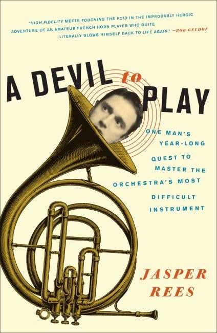A Devil to Play: One Man's Year-Long Quest to Master the Orchestra's Most Difficult Instrument Cover