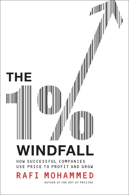 The 1% Windfall: How Successful Companies Use Price to Profit and Grow – A Practical Pricing Strategy Framework Cover