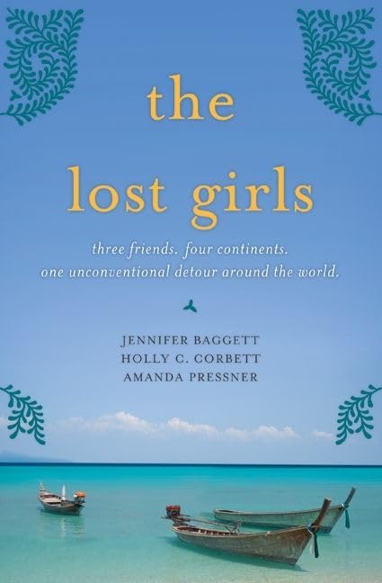 The Lost Girls: Three Friends. Four Continents. One Unconventional Detour Around the World. Cover