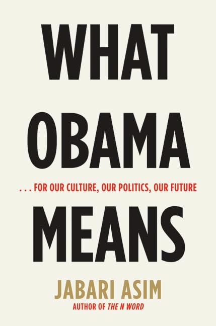 What Obama Means: ...for Our Culture, Our Politics, Our Future Cover
