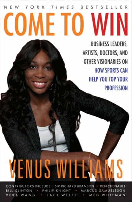 Come to Win: Business Leaders, Artists, Doctors, and Other Visionaries on How Sports Can Help You Top Your Profession Cover