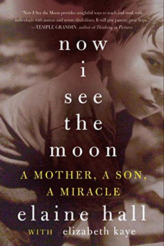 Now I See the Moon: A Mother, a Son, a Miracle Cover