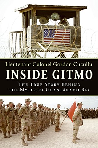 Inside Gitmo: The True Story Behind the Myths of Guantanamo Bay Cover