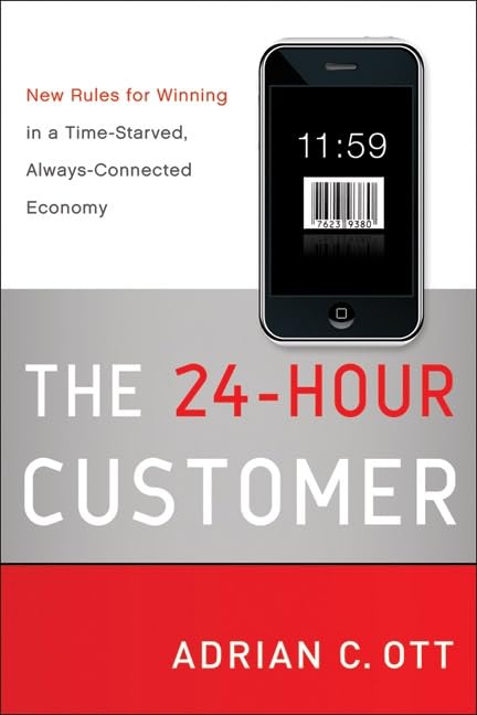 The 24-Hour Customer: New Rules for Winning in a Time-Starved, Always-Connected Economy Cover