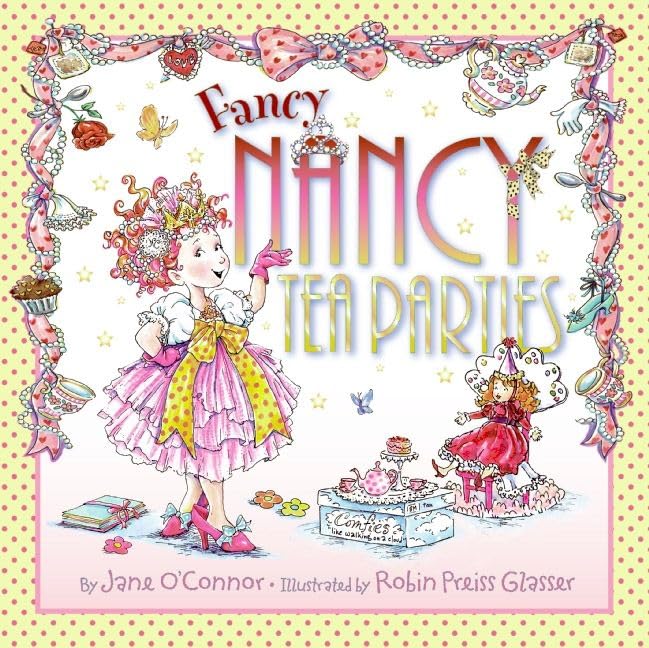 Fancy Nancy: Tea Parties: A Delightful Tea Party Adventure About Etiquette, Elegance, and Imagination Cover