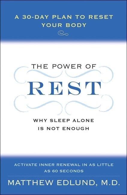 The Power of Rest: Why Sleep Alone Is Not Enough. A 30-Day Plan to Reset Your Body Cover