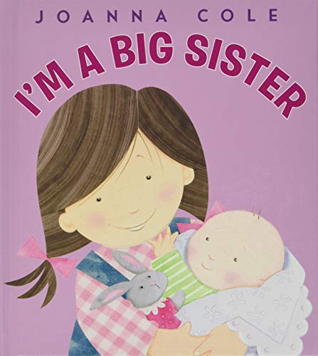 I'm a Big Sister: A Reassuring Family Story About Becoming a Big Sister for Children (Ages 4–8) Cover