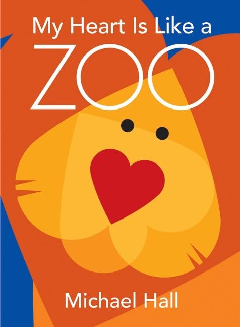 My Heart Is Like a Zoo: A Story About Feelings, Emotions, and Self-Expression Cover