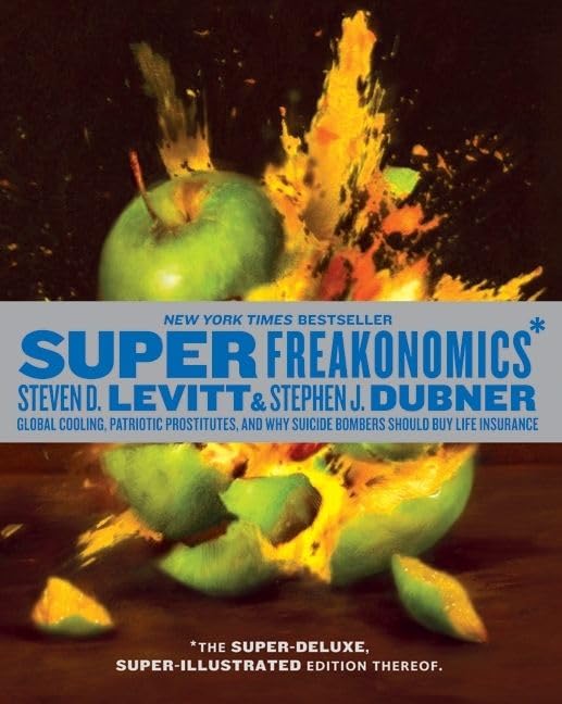 SuperFreakonomics, Illustrated edition: Global Cooling, Patriotic Prostitutes, and Why Suicide Bombers Should Buy Life Insurance Cover