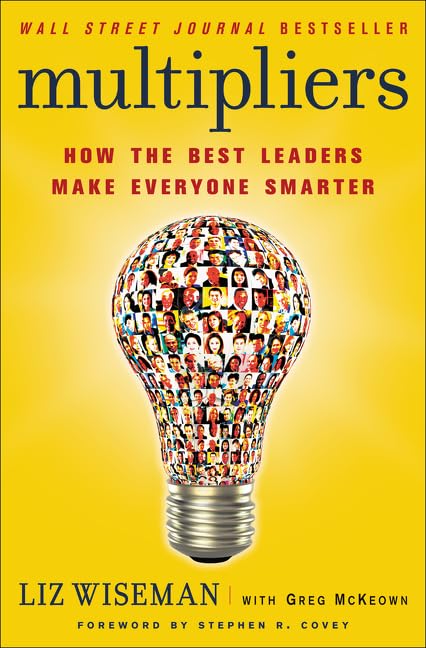 Multipliers: How the Best Leaders Make Everyone Smarter Cover