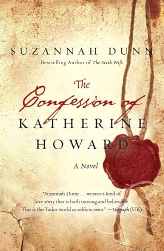 The Confession of Katherine Howard: A Tragic Historical Novel of Passion, Betrayal, and Destiny in Tudor England Cover