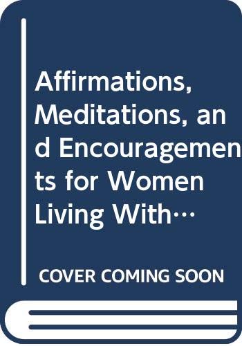 Affirmations. meditations and encouragements for womenliving with breast cancer Cover