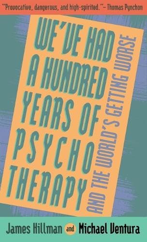 We've had a hundred years of psychotherapy - and the world's getting worse Cover