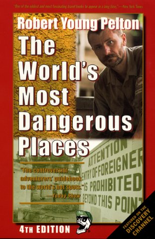 Robert Young Pelton's the World's Most Dangerous Places Cover