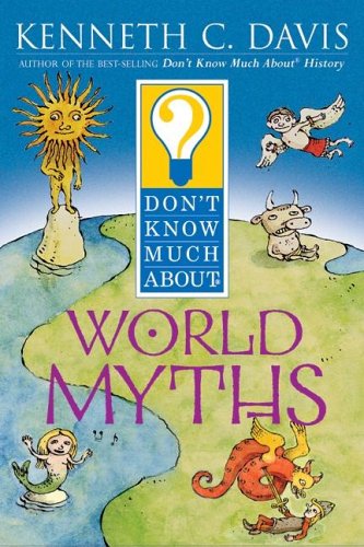 Don't Know Much About World Myths (Don't Know Much About) Cover