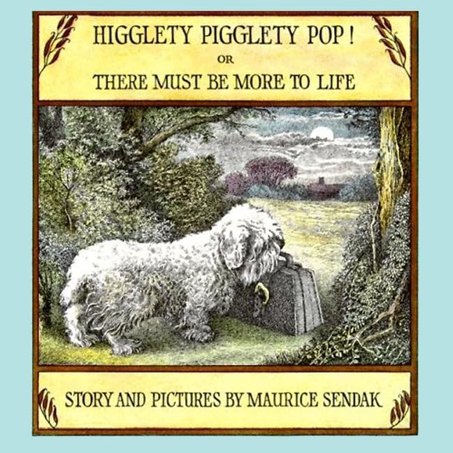Higglety Pigglety Pop! Or, There Must Be More to Life Cover