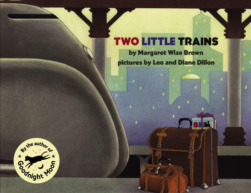 Two Little Trains: A Soft, Beautifully Illustrated Picture Book About a Journey West for Kids (Ages 4-8) Cover