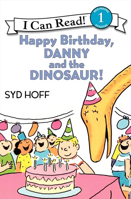 Happy Birthday, Danny and the Dinosaur!: A Classic Story About Friendship and a Prehistoric Pal for Kids (Ages 4-8) (I Can Read Level 1) Cover