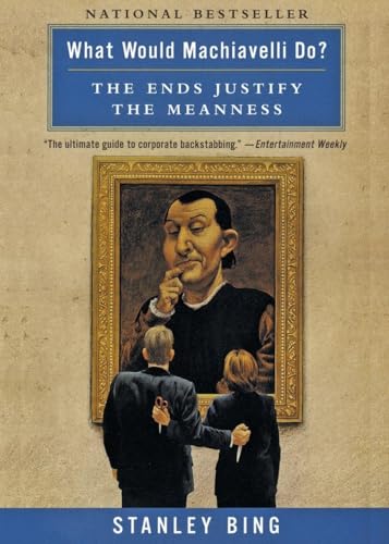 What Would Machiavelli Do? The Ends Justify the Meanness Cover