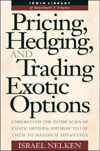 Pricing, Hedging, and Trading Exotic Options Cover