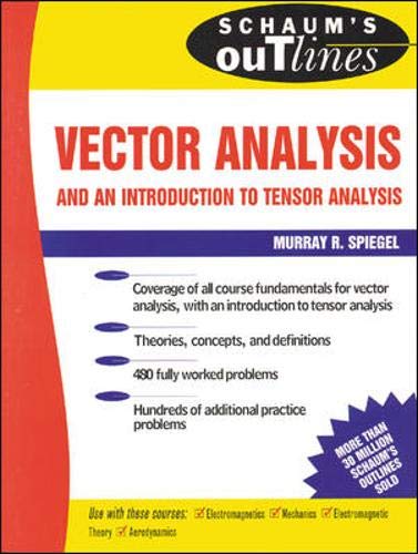 Schaum's outline of theory and problems of vector analysis and an introduction to tensor analysis Cover