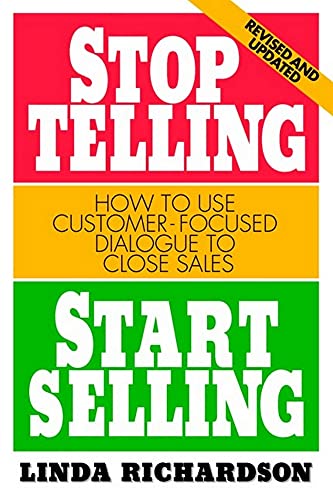 Stop Telling Start Selling: How to Use Customer-Focused Dialogue to Close Sales Cover