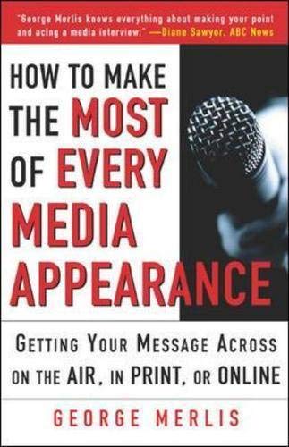 How to make the most of every media appearance Cover