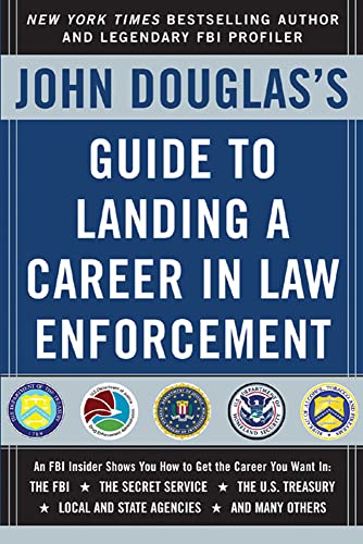 John Douglas's Guide to Landing a Career in Law Enforcement Cover
