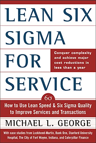 Lean Six Sigma for Service : How to Use Lean Speed and Six Sigma Quality to Improve Services and Transactions Poster