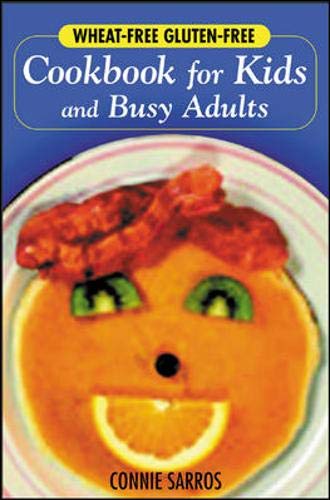 Wheat-free, gluten-free cookbook for kids and busy adults Cover