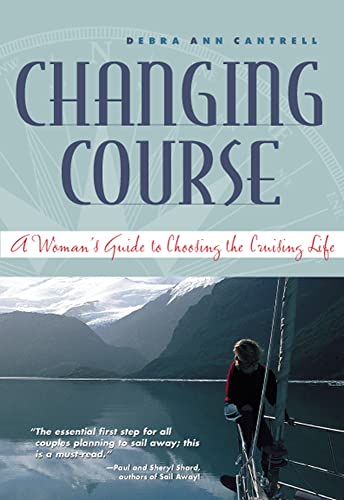 Changing Course : A Woman's Guide to Choosing the Cruising Life Poster