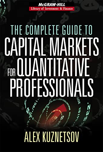 The complete guide to capital markets for quantitative professionals Cover