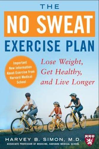 The No Sweat Exercise Plan: Lose Weight, Get Healthy, and Live Longer (Harvard Medical School Guides) Cover