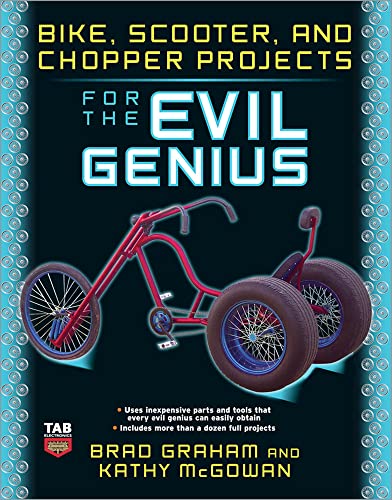 Bike, Scooter, and Chopper Projects for the Evil Genius Cover
