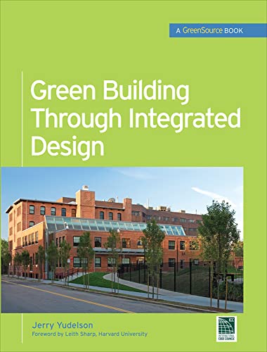 Green Building Through Integrated Design (GreenSource Books) (Mcgraw-hill's Greensource) Cover