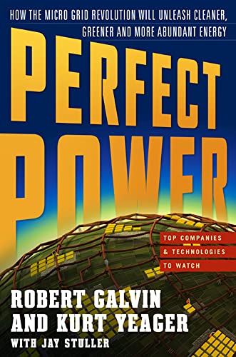 PERFECT POWER: How the Microgrid Revolution Will Unleash Cleaner, Greener, More Abundant Energy Cover