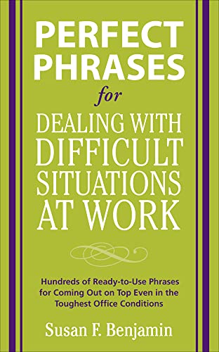 Perfect phrases for dealing with difficult situations at work Cover