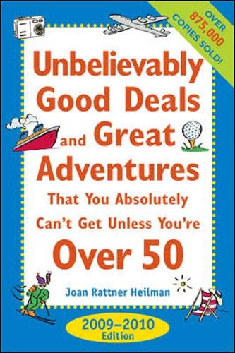Unbelievably Good Deals and Great Adventures That You Absolutely Can't Get Unless You're over 50 Cover