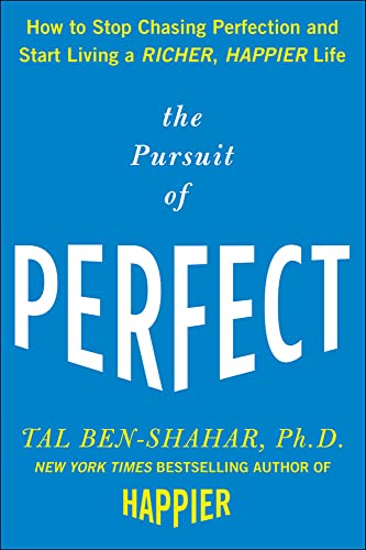 The Pursuit of Perfect: How to Stop Chasing Perfection and Start Living a Richer, Happier Life Cover
