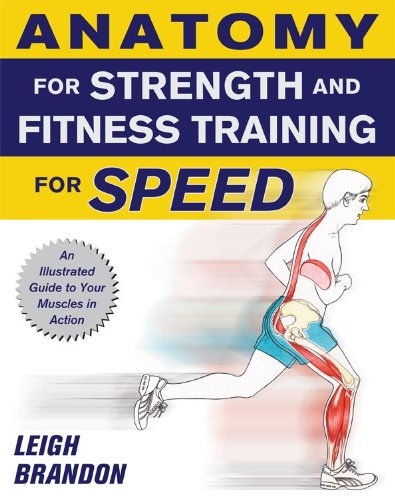 Anatomy for Strength and Fitness Training for Speed: An Illustrated Guide to Your Muscles in Action Cover