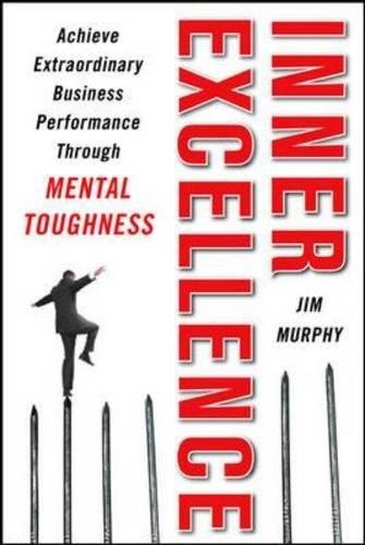 Inner Excellence: Achieve Extraordinary Business Success through Mental Toughness Cover