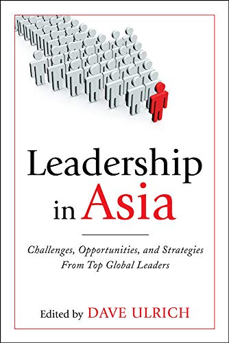 Leadership in Asia: Challenges, Opportunities, and Strategies From Top Global Leaders Cover