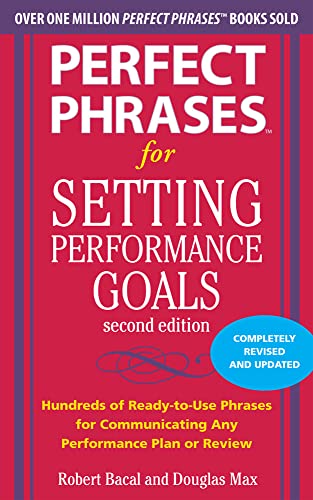 Perfect Phrases for Setting Performance Goals, Second Edition (Perfect Phrases Series) Cover