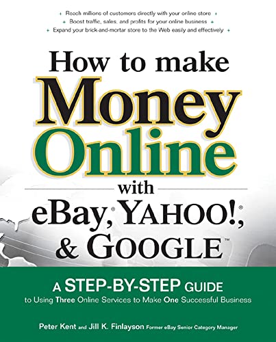 How to make money online with eBay, Yahoo!, and Google Cover