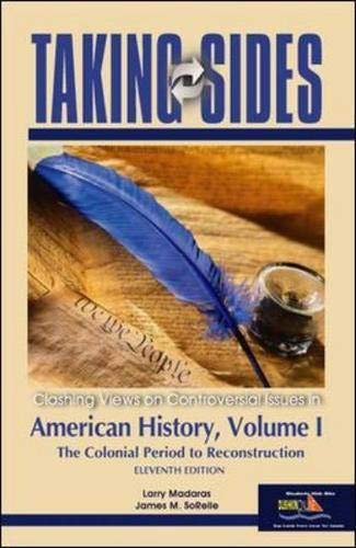 Taking Sides: American History, Volume I (Taking Sides: Clashing Views on Controversial Issues in American History) Cover