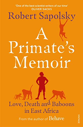 A Primate's Memoir : Love, Death and Baboons in East Africa Cover