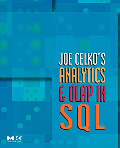 Joe Celko's Analytics and OLAP in SQL (The Morgan Kaufmann Series in Data Management Systems) Cover